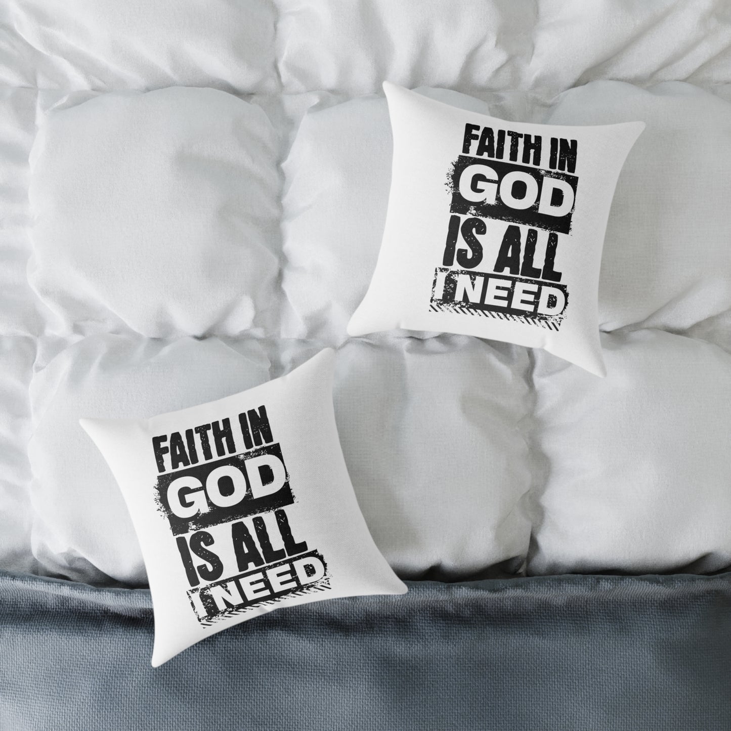 Faith In God Is All I Need Square Pillow