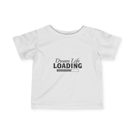 Dream Life Loading Infant Fine Jersey Tee - Cute Baby T-Shirt for Inspiration and Play