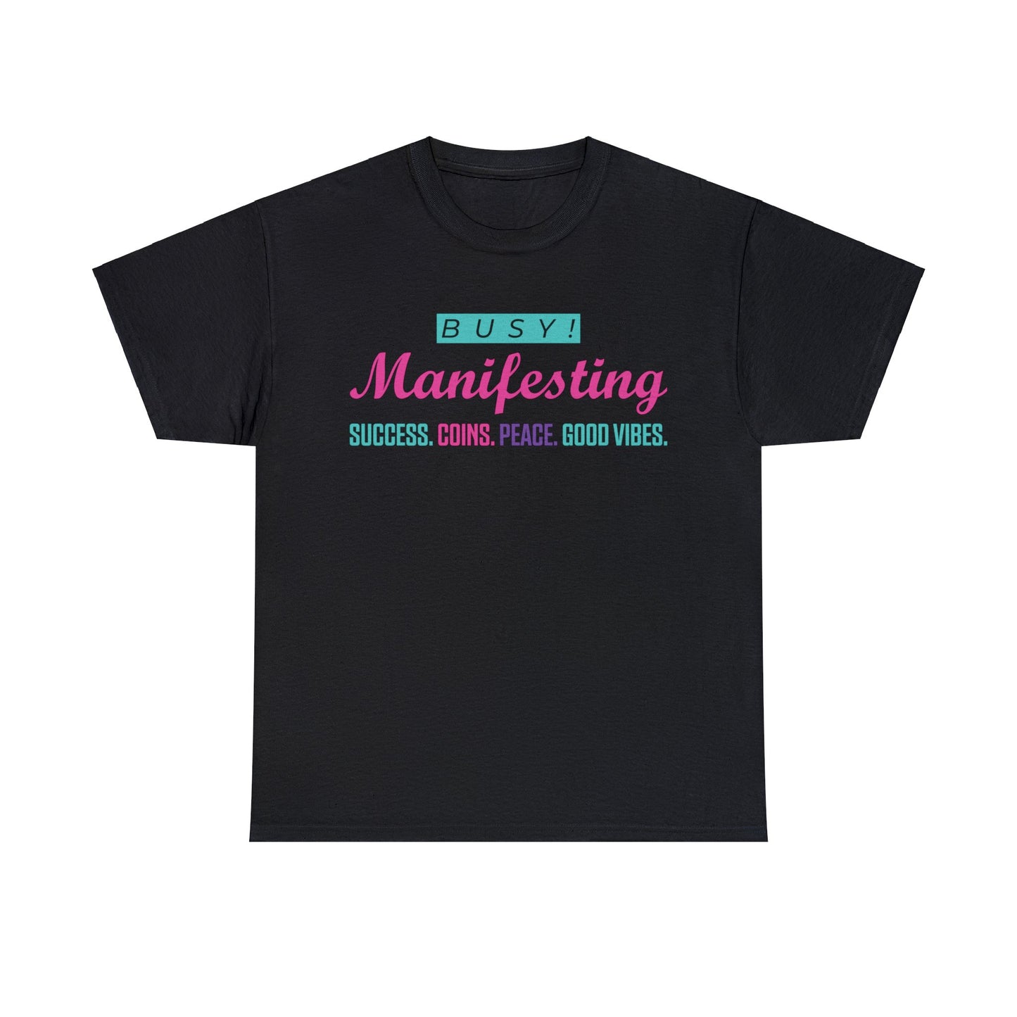 Busy! Manifesting T-Shirt