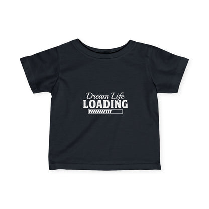 Dream Life Loading Infant Fine Jersey Tee - Cute Baby T-Shirt for Inspiration and Play