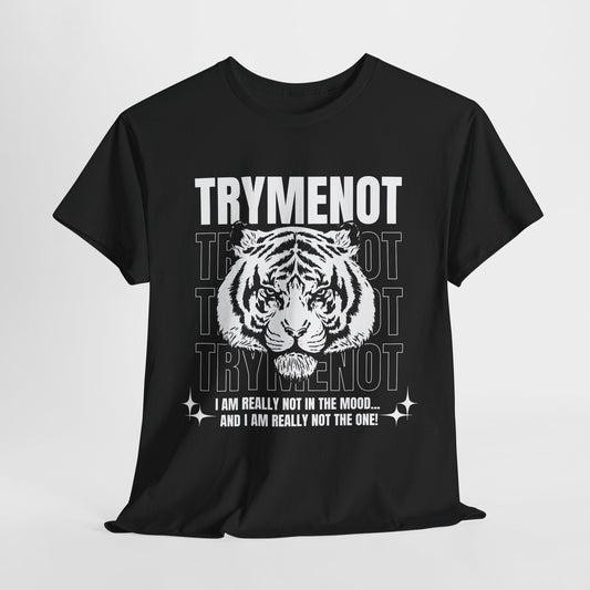Try Me Not T-Shirt
