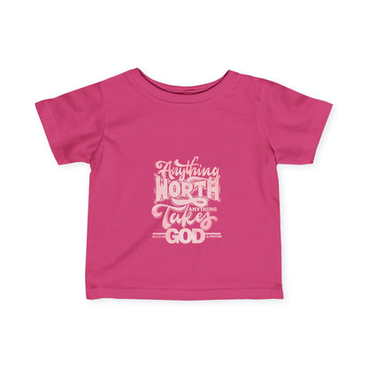 Inspirational Infant Tee - "Anything Worth Anything Takes Faith In God & Prayer"