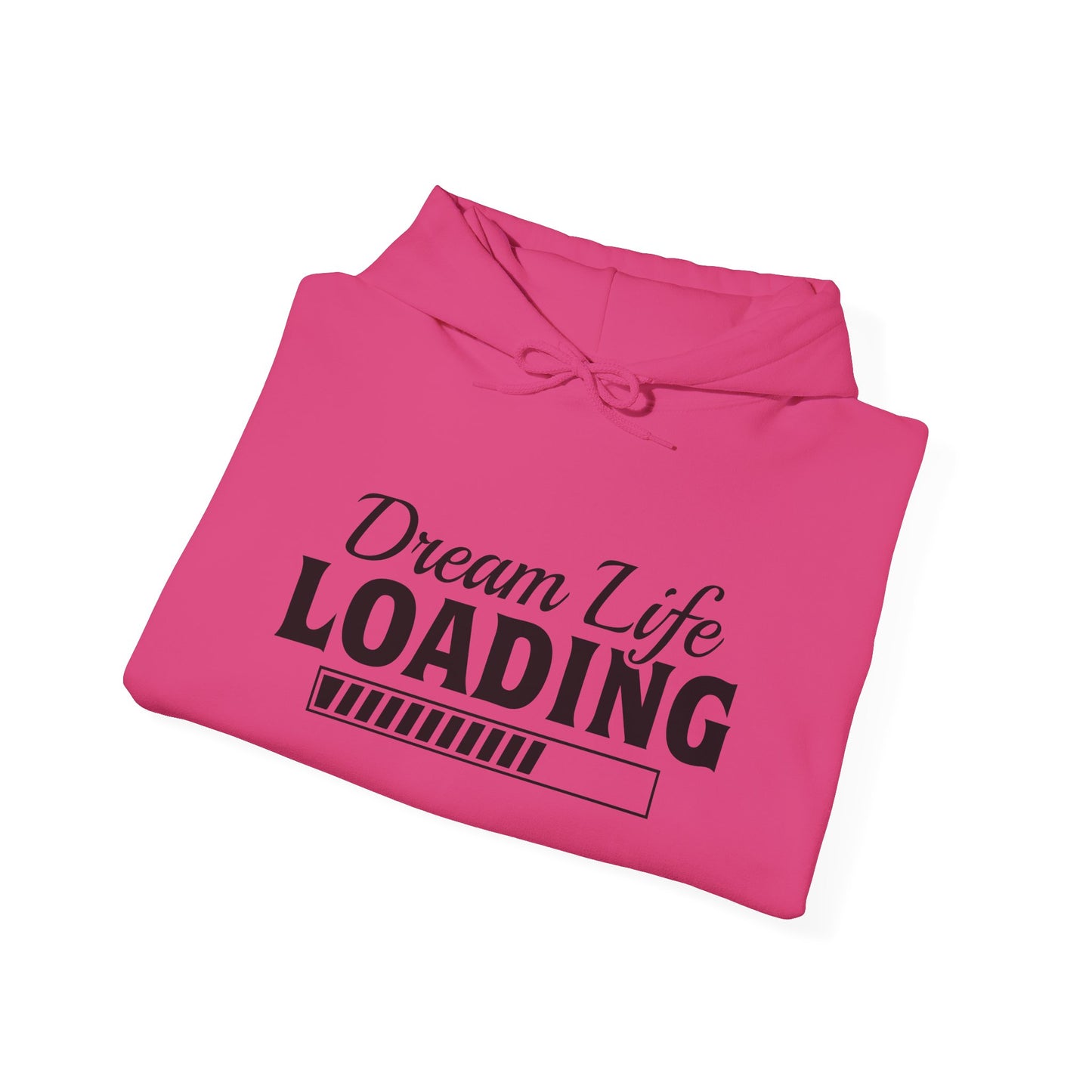 Dream Life Loading Unisex Hoodie