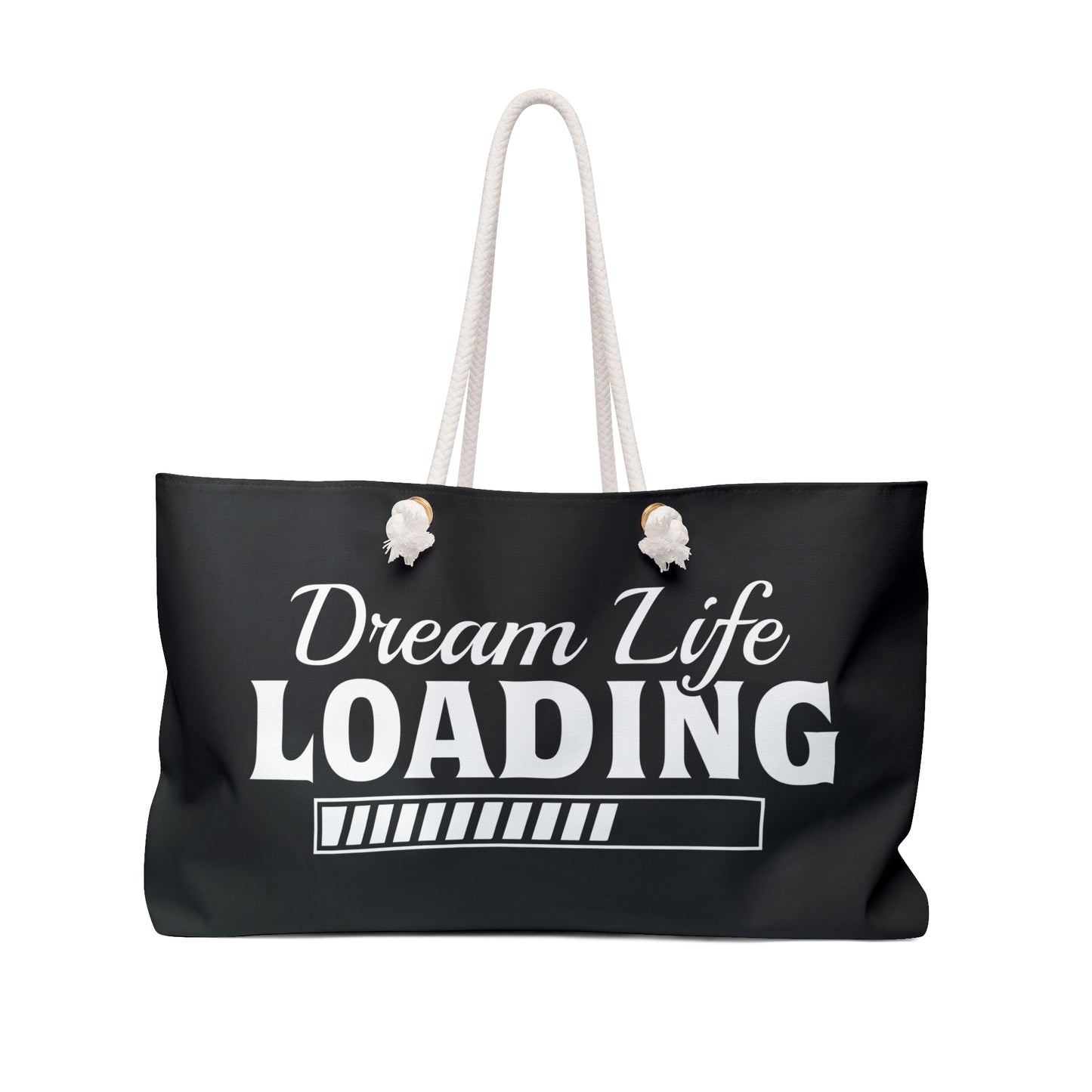 Dream Life Loading Weekender Bag - Perfect for Travel & Daily Adventures