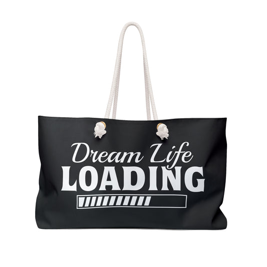 Dream Life Loading Weekender Bag - Perfect for Travel & Daily Adventures