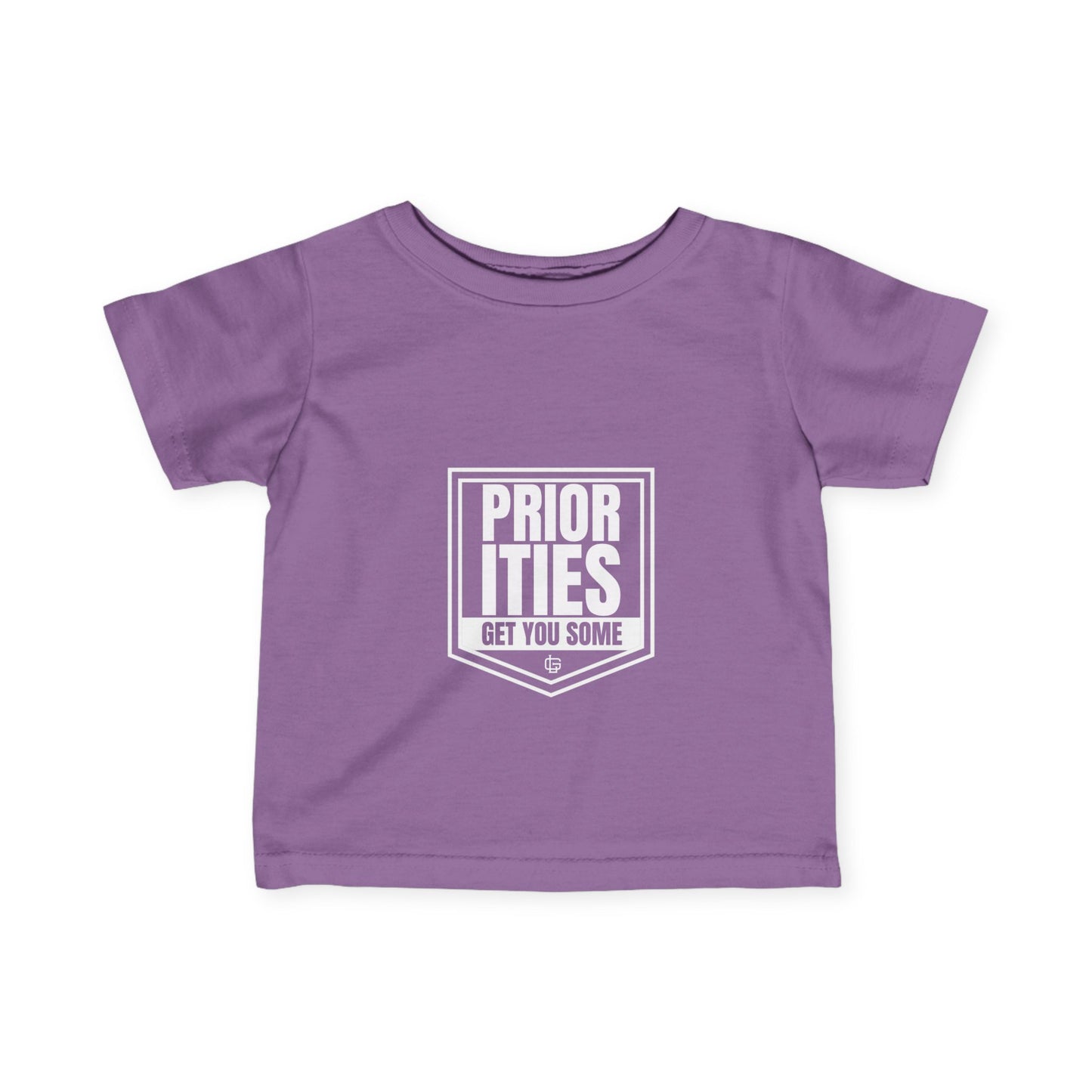 'Priorities Get You Some' - Infant Fine Jersey Tee