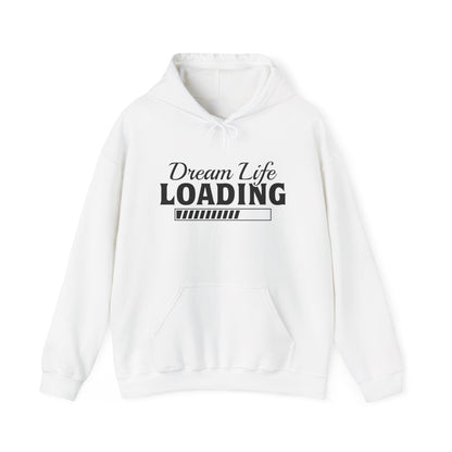 Dream Life Loading Unisex Hoodie
