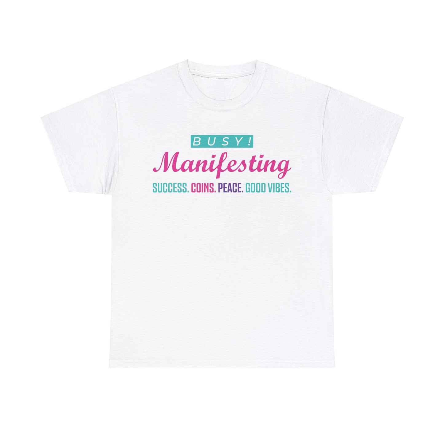 Busy! Manifesting T-Shirt