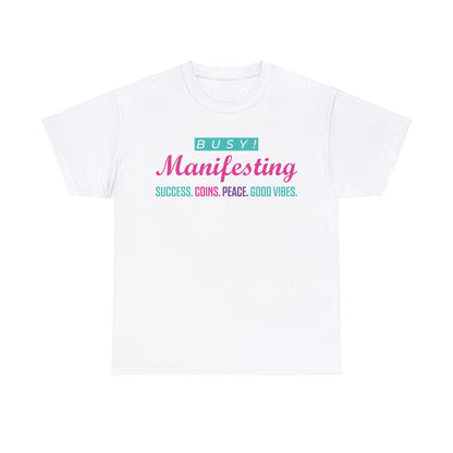 Busy! Manifesting T-Shirt