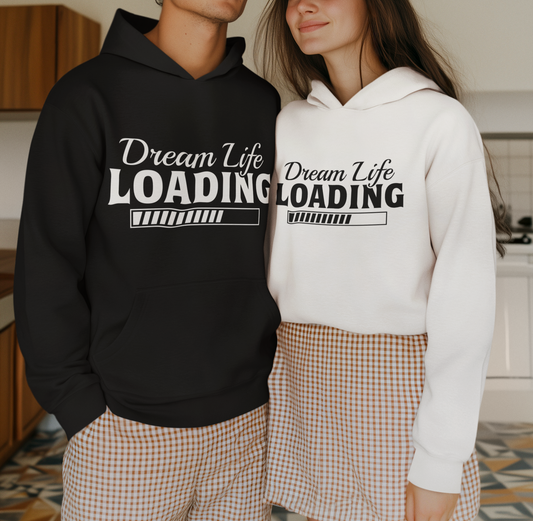 Dream Life Loading Unisex Hoodie