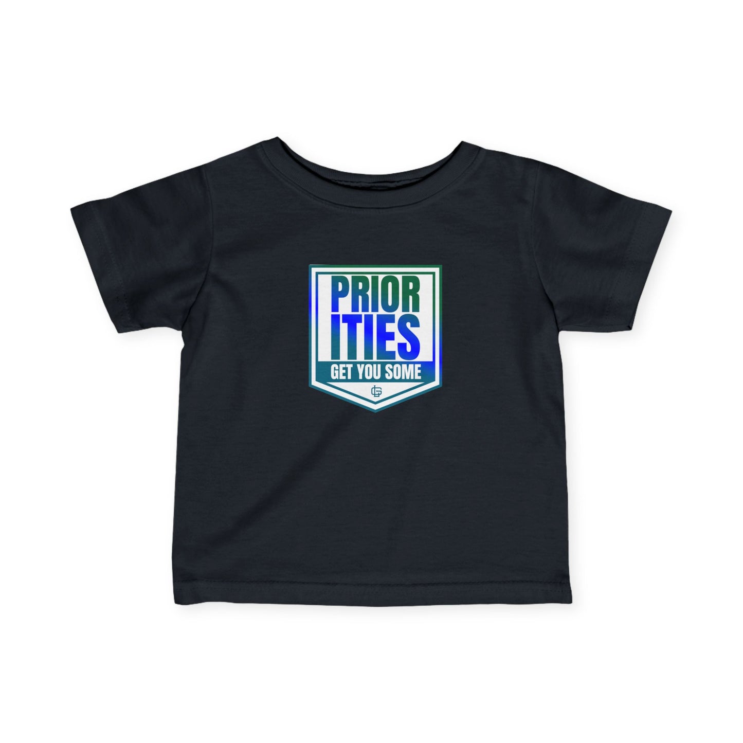 Priorities Get You Some T-shirt (Infant Tee Blue, White and Green)