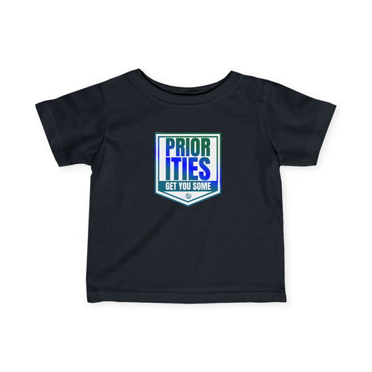 Priorities Get You Some T-shirt (Infant Tee Blue, White and Green)