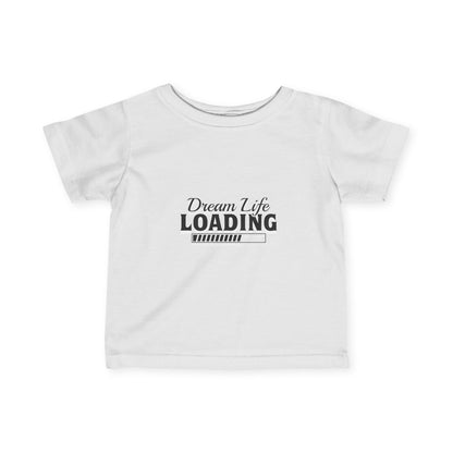 Dream Life Loading Infant Fine Jersey Tee - Cute Baby T-Shirt for Inspiration and Play