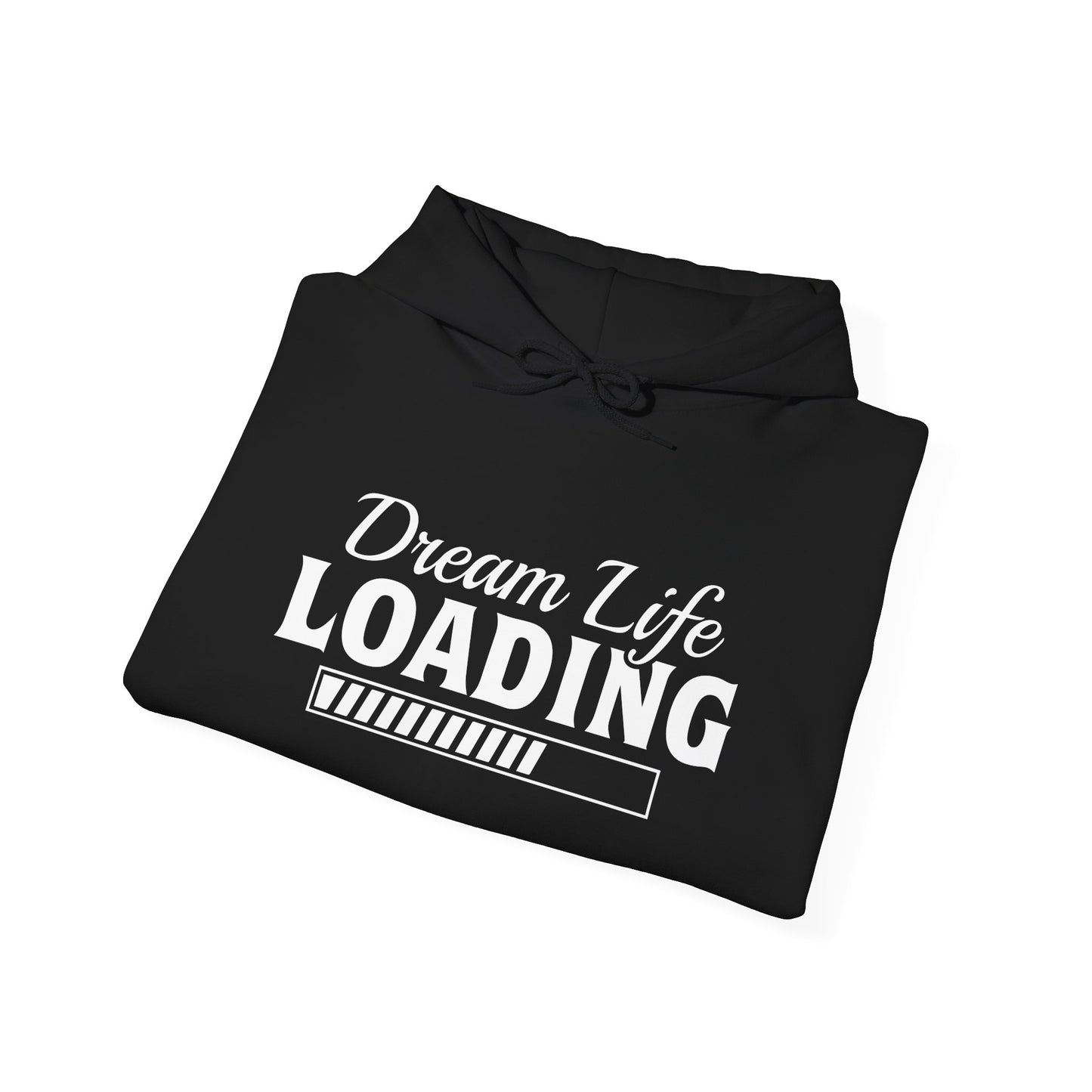 Dream Life Loading Unisex Hoodie