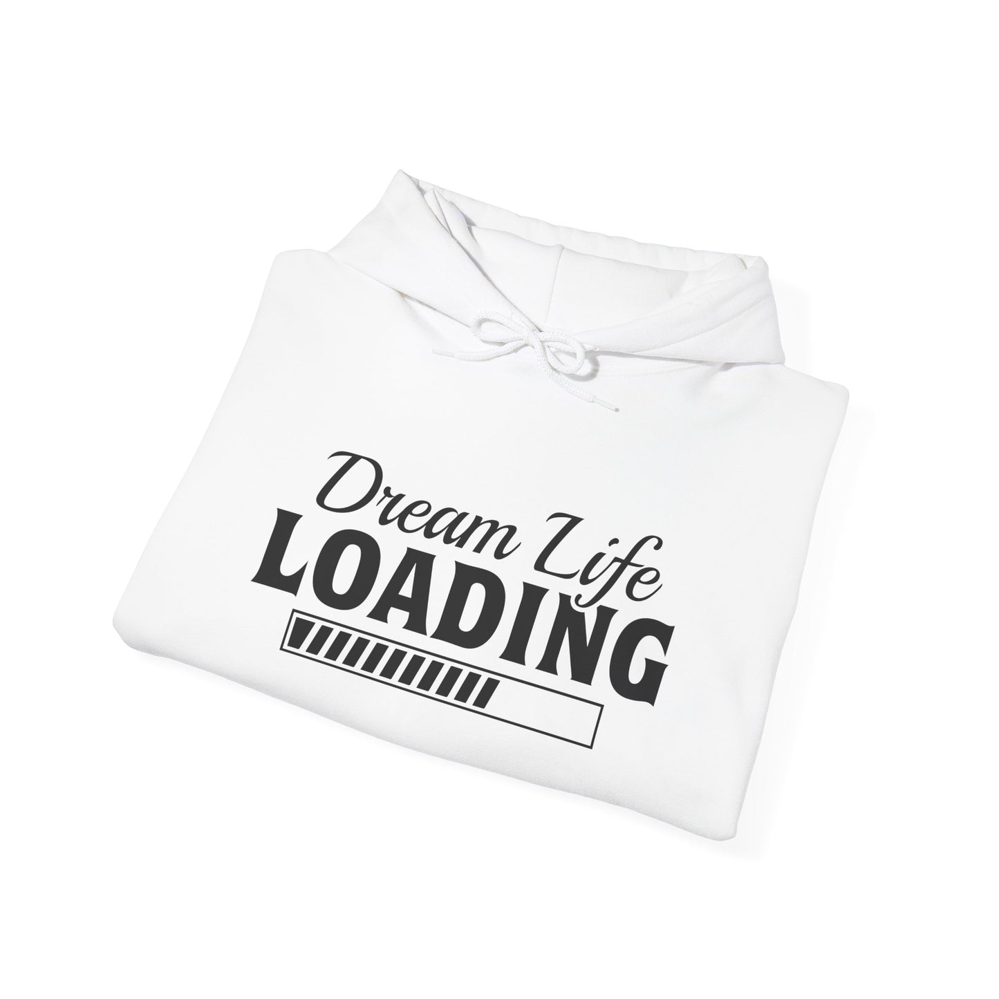 Dream Life Loading Unisex Hoodie