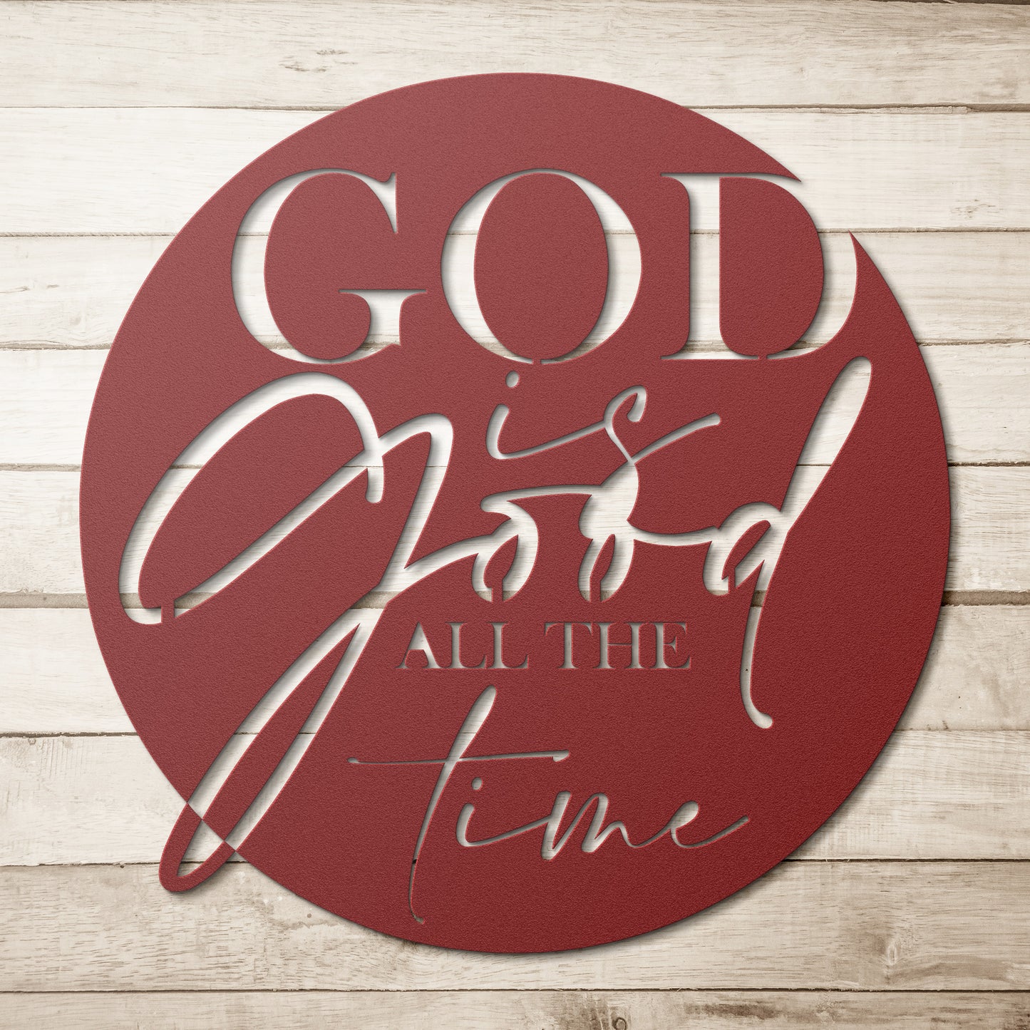 God is Good All The Time DIE-CUT METAL SIGN