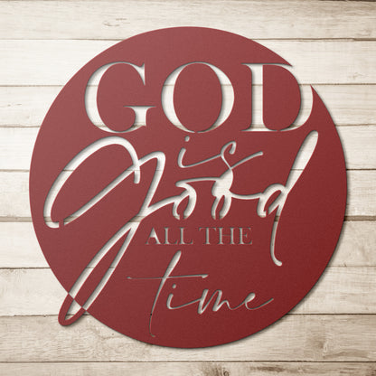God is Good All The Time DIE-CUT METAL SIGN
